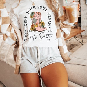 Keep Your Soul Clean and Your Boots Dirty, cowgirl, country, western, boho Unisex t-shirt