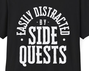 Side Quests T-Shirt, Dungeons and Dragons, Unisex Softstyle, Easily Distracted