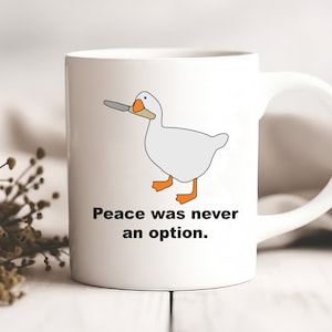 Goose with knife mug - &quot;Peace Was Never an Option&quot; Funny Animal Coffee Cup, Unique Gift Idea for Friends & Family