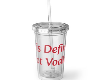 Ce n'est pas une tasse en acrylique Suave Vodka