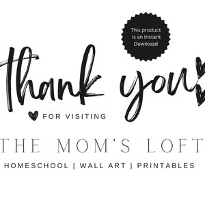 Op de afbeelding: Zwart-witte printbare wandkunst met de tekst "thank you" en twee harten. De tekst "FOR VISITING" staat onder de tekst "thank you". De tekst "THE MOM'S LOFT" staat onder de harten. De tekst "HOMESCHOOL | WALL ART | PRINTABLES" staat onder de tekst "THE MOM'S LOFT".