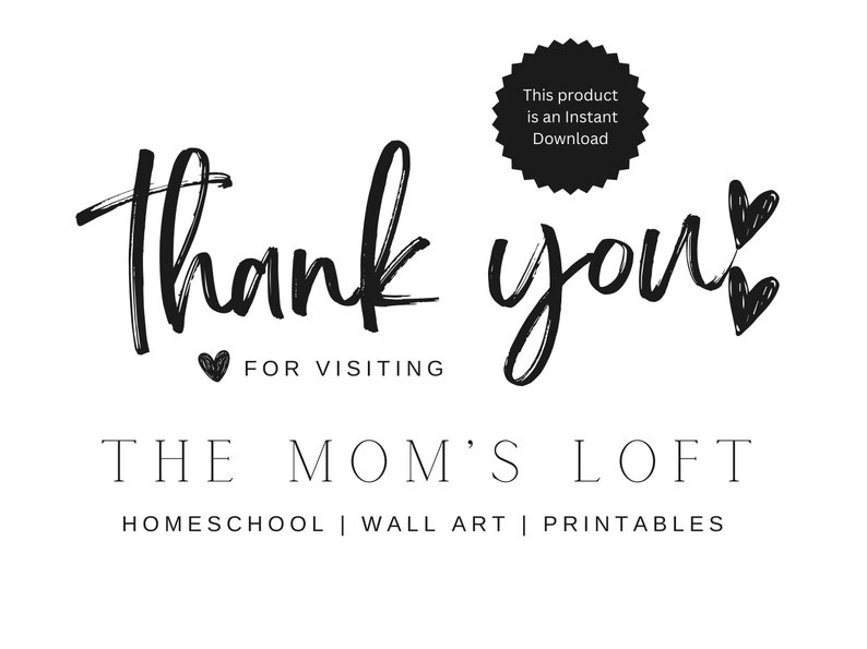 Op de afbeelding: Zwart-witte printbare wandkunst met de tekst "thank you" en twee harten. De tekst "FOR VISITING" staat onder de tekst "thank you". De tekst "THE MOM'S LOFT" staat onder de harten. De tekst "HOMESCHOOL | WALL ART | PRINTABLES" staat onder de tekst "THE MOM'S LOFT".
