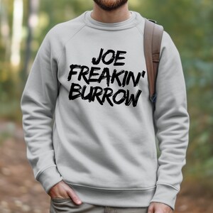 Joe Freakin Burrow Shirt, Cincinnati Football Graphic Tee, Funny Game Day Apparel, Unisex T-Shirt Sweatshirt Hoodie, Sports Fan Gift image 9