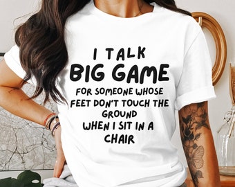 Lustiges Zitat T-Shirt & Sweatshirt, ich spreche großes Spiel humorvolles T-Shirt, kurze Leute Shirt, Unisex Kleidung für Erwachsene, Geschenk für Freund, sarkastisches Top