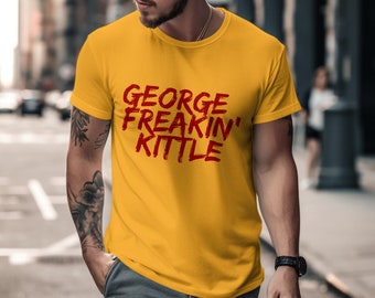 George Freakin&#39; Kittle Fan Apparel T-Shirt, Bold Statement Tee, Unisex Casual Shirt.