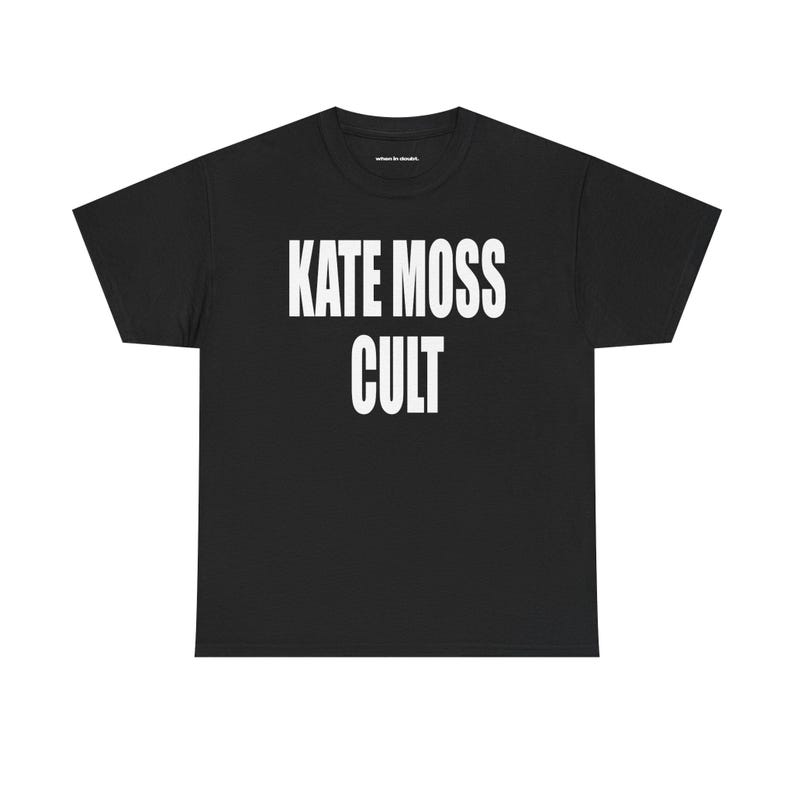Kate Moss Cult Tshirt, Y2K Unisex Tshirt, 90s Model Graphic Tee, Streetwear Fashion Icon Tee, Bold White Slogan Shirt, Fashion Statement Top image 3