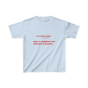 Irrelevant Men's Opinions On Women's Issues Baby Tee, Heavy Cotton, Iconic Slogan T-shirt, 90s Aesthetic Vintage Tee Trending Print Top image 3