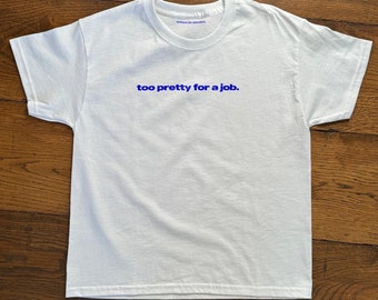 Trop jolie pour un travail T-shirt bébé graphique, coton épais, T-shirt à slogan emblématique, T-shirt vintage esthétique des années 90, haut imprimé tendance