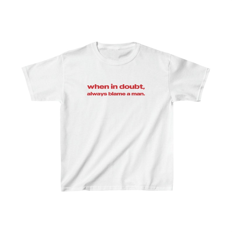 Bij twijfel altijd de schuld geven aan een man Grafisch baby-T-shirt, zwaar katoen, iconisch slogan-T-shirt, jaren 90 esthetisch vintage T-shirt Trending print-top afbeelding 2