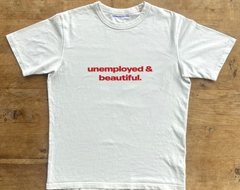 Unemployed & Beautiful Classic Unisex Heavy Cotton T-Shirt, Iconic Slogan, 90s Aesthetic Vintage Tee Trending Print