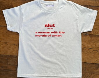 Slut A Woman With The Morals Of A Man Baby Tee, Feminist Shirt, Y2K Crop Top, Sarcastic 90s Graphic Baby Tee