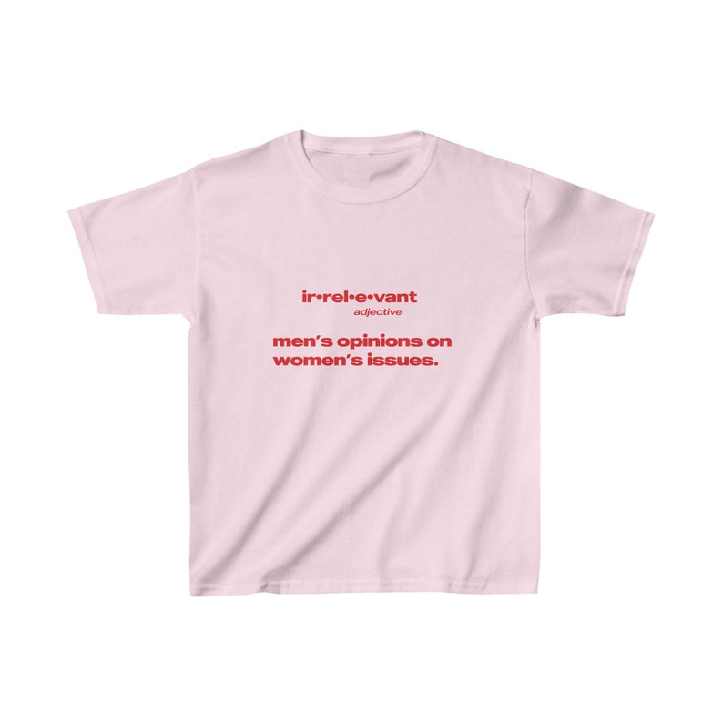 Irrelevant Men's Opinions On Women's Issues Baby Tee, Heavy Cotton, Iconic Slogan T-shirt, 90s Aesthetic Vintage Tee Trending Print Top image 2