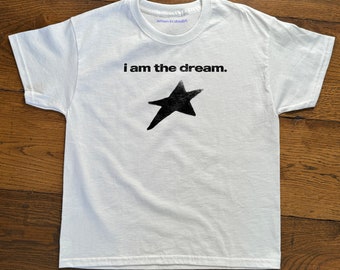 I Am The Dream Graphic Baby Tee, Iconic Slogan T-shirt, 90s Aesthetic Vintage Tee Trending Print Top