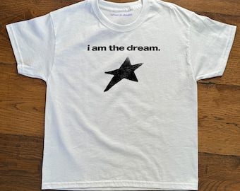 I Am The Dream Graphic Baby Tee: 90s Vintage Slogan T-shirt