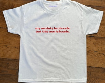 Mijn angst is chronisch, maar deze kont is iconisch baby-T-shirt, zwaar katoen, iconisch slogan-T-shirt, jaren 90 esthetische vintage tee trending print top