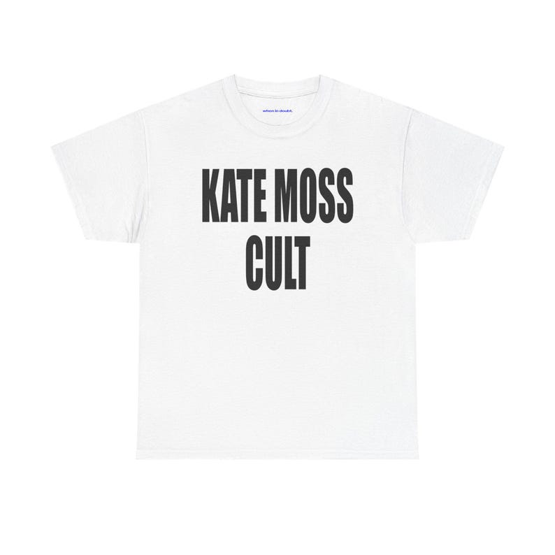 Kate Moss Cult Tshirt, Y2K Unisex Tshirt, 90s Model Graphic Tee, Streetwear Fashion Icon Tee, Bold White Slogan Shirt, Fashion Statement Top image 6