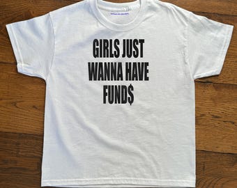 Girls Just Wanna Have Funds Baby Tee, Y2K Slogan Crop Top, Feminist Quote T Shirt, Vintage Style Streetwear, Bold Graphic Fitted Tee