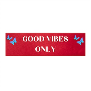 Good Vibes Only! Bumper Sticker