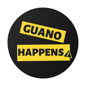 Guano Happens! Round Vinyl Stickers