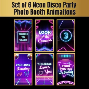 May include: Set of six neon disco party photo booth animations. Each animation features a vibrant neon design with phrases like "Touch to Start," "Look at the Camera," and "You Look Amazing." The overall theme is a retro disco party.