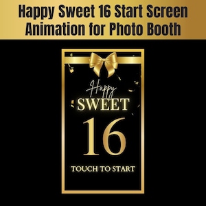 Happy Sweet 16 Start Screen Animation, Tap to Start, Touch to Start, Animation for Magic Mirror, Magic Mirror Booth
