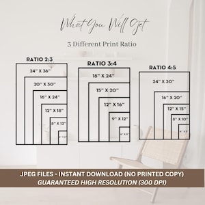 May include: A graphic showing three different print ratios for digital downloads. The ratios are 2:3, 3:4, and 4:5. Each ratio is shown with a series of rectangles representing different print sizes in inches. The text "What You Will Get" and "3 Different Print Ratio" is at the top of the graphic. The text "JPEG FILES - INSTANT DOWNLOAD (NO PRINTED COPY)" and "GUARANTEED HIGH RESOLUTION (300 DPI)" is at the bottom of the graphic.