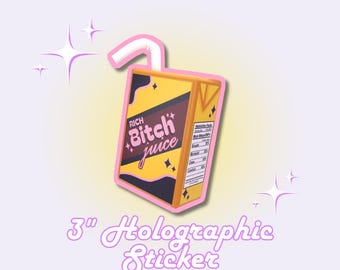 May include: A 3-inch holographic sticker of a yellow juice box with a pink straw. The juice box has the words "RICH Bitch juice" printed on it.