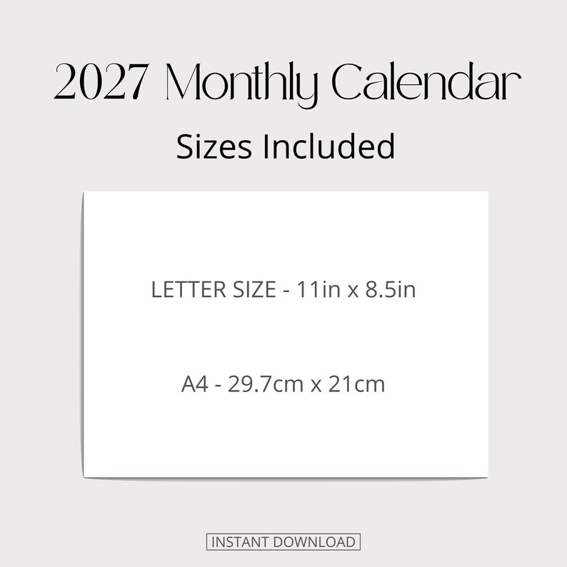 K&ouml;nnte beinhalten: Eine digitale Datei f&uuml;r einen Monatskalender 2027 mit dem Text Sizes Included, Letter Size 11in x 8.5in, A4 29.7cm x 21cm und Instant Download. Das Design zeigt schwarzen Text auf wei&szlig;em Hintergrund und listet die verf&uuml;gbaren Ma&szlig;e auf.