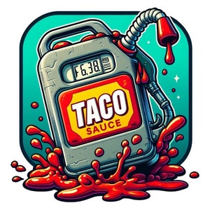 May include: A red and grey petrol can with a digital display reading "F 6.38" and the words "TACO SAUCE" printed on a yellow label. The can is spilling red liquid onto a turquoise background.