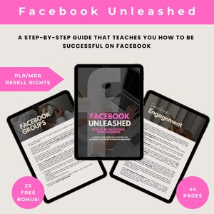 May include: Three digital product covers for a guide on how to be successful with Facebook. The covers are titled "Facebook Groups", "Facebook Unleashed: How to be Successful with Facebook", and "Facebook Engagement".