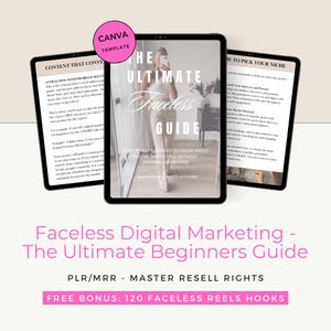 May include: A pink and white digital marketing guide with the title "The Ultimate Faceless Guide" on a tablet screen. The guide includes information on how to pick a niche, content that converts, and attraction with problem solving. The text "Master Resell Rights" and "Free Bonus: 120 Faceless Reels Hooks" is also visible.