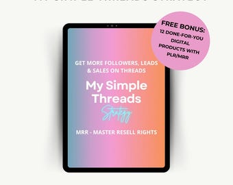 My Simple Threads Strategy, Threads Guide, Master Resell Rights, MRR, Faceless Digital Marketing, Digital Products, Done For You, DFY