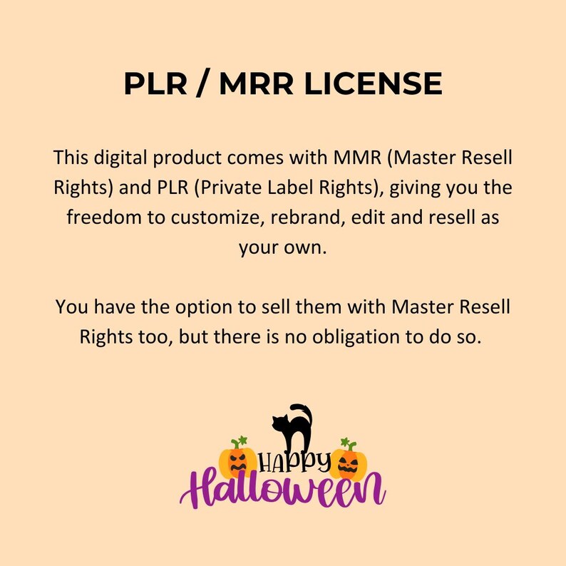 May include: A digital product license announcement with the text "PLR / MRR LICENSE". The text explains the product includes Master Resell Rights and Private Label Rights. A "Happy Halloween" graphic with pumpkins and a black cat is at the bottom.