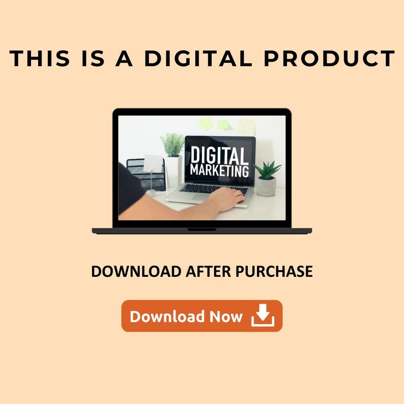 May include: A laptop displaying "DIGITAL MARKETING" on its screen, with the text "THIS IS A DIGITAL PRODUCT" above and "DOWNLOAD AFTER PURCHASE" below. A button reads "Download Now". The background is a light orange.