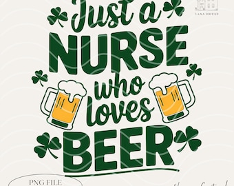 Solo un'infermiera che ama la birra PNG, Infermiera di San Patrizio PNG, Infermiera PNG, Divertente San Patrizio PNG, Fortunato PNG, Download digitale