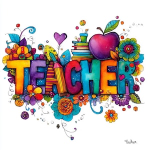 May include: A colorful illustration spells out the word "TEACHER" in vibrant, block letters. The design includes a red apple, pencils, books, and flowers. The artwork is a cheerful and decorative piece, perfect for a classroom or teacher's gift.