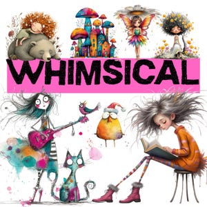 May include: A selection of whimsical illustrations featuring various characters and scenes. The image includes a girl with a bear, colourful mushrooms, a fairy, a girl with a flower crown, a girl playing a guitar, a bird, a bird with a Santa hat, a cat, and a girl reading. The word "WHIMSICAL" is displayed in large pink letters.