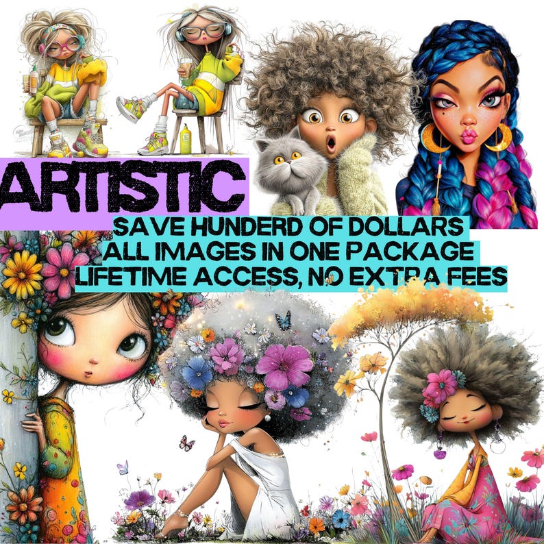 May include: A digital art collage featuring several stylized illustrations of women and girls with exaggerated features. The artwork includes text that reads "ARTISTIC" and "SAVE HUNDERD OF DOLLARS ALL IMAGES IN ONE PACKAGE LIFETIME ACCESS, NO EXTRA FEES."