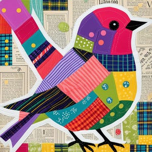 May include: A colorful patchwork bird design with a variety of fabric patterns and colors, including pink, purple, green, and yellow. The bird is outlined in white and set against a background of vintage newspaper clippings.