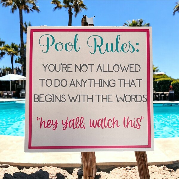 Pool Rules Sign,  Funny Wood pool sign, Tropical sign, Comedic Sign, Summertime Decor, Pool Decor, “Hey Y’all Watch This”, “ Watch This”,