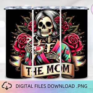 The Mom Skeleton Tumbler Wrap, 20oz Skinny Tumbler, Sublimation PNG, Skeleton Tumbler Wrap, Mom Tumbler Wrap, Mothers Day Tumbler
