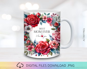 Best Mom Ever Mug Wrap, 11 and 15oz Mug Wrap PNG, Mug Sublimation, Mug Wrap Design, Mug PNG, Sublimation PNG, Happy Mother&#39;s Day Mug Wrap