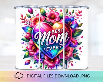 Best Mom Ever Tumbler Wrap, 20 oz Skinny Tumbler, Tumbler Sublimation, Happy Mothers Day, Tumbler, Tumbler Design, Tumbler wrap, Tumbler PNG