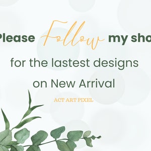 Pode incluir: Um fundo branco com um ramo verde frondoso no canto inferior esquerdo. O texto "Please follow my shop for the latest designs on New Arrival" est&aacute; escrito em preto e laranja. O texto "ACT ART PIXEL" est&aacute; escrito em laranja na parte inferior.