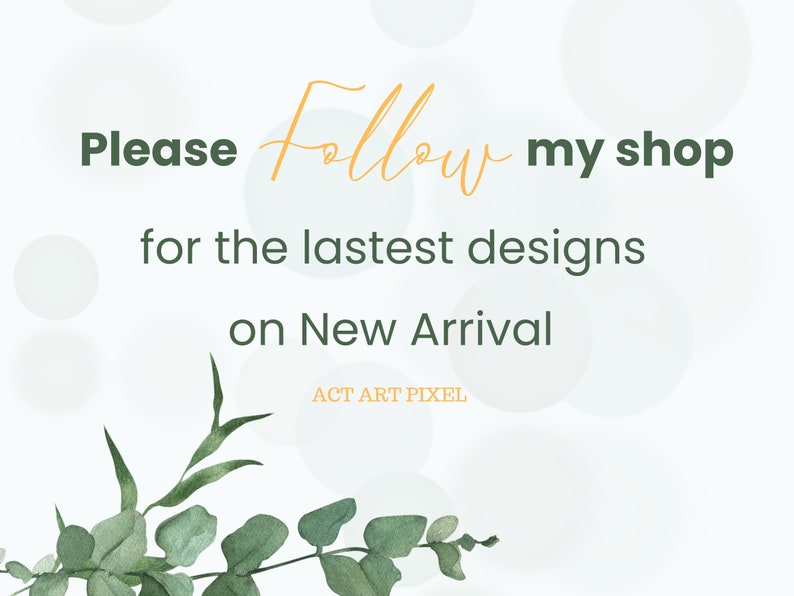 Pode incluir: Um fundo branco com um ramo verde frondoso no canto inferior esquerdo. O texto "Please follow my shop for the latest designs on New Arrival" est&aacute; escrito em preto e laranja. O texto "ACT ART PIXEL" est&aacute; escrito em laranja na parte inferior.
