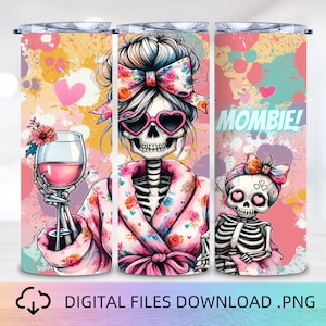 Mombie Skeleton Tumbler Wrap, 20oz Skinny Tumbler, Tumbler Sublimation, Mother&#39;s Day Tumbler, Instant Download, Tumbler Designs, Tumbler PNG