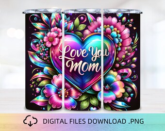 Love You Mom Tumbler Wrap, 20 oz Skinny Tumbler, Tumbler Sublimation, Happy Mothers Day, Tumbler, Tumbler Design, Tumbler wrap, Tumbler PNG
