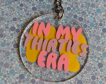 In my Thirties Era keychain, keyring birthday gift for sister, friend, girlfriend