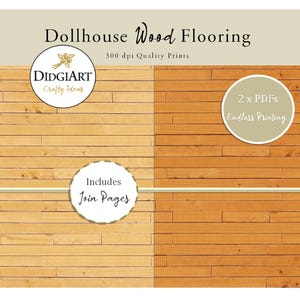 May include: Dollhouse wood flooring design with two color variations. The image features a light and a darker wood grain pattern. Text includes "Dollhouse Wood Flooring," "DIDGIART Crafty Ideas," "300 dpi Quality Prints," "2 x PDFs Endless Printing," and "Includes Join Pages."