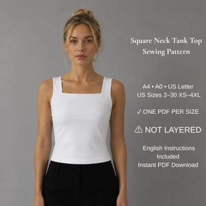 May include: A white square neck tank top sewing pattern. Text includes: Square Neck Tank Top Sewing Pattern, A4, A0, US Letter, US Sizes 2-30 XS-4XL, ONE PDF PER SIZE, NOT LAYERED, English Instructions Included, Instant PDF Download.